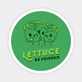 Lettuce Be Friends Magnet